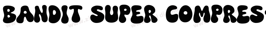 Bandit Super Compres字体转换
